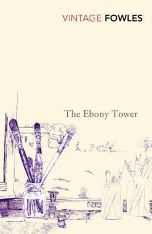 The Ebony Tower - John Fowles