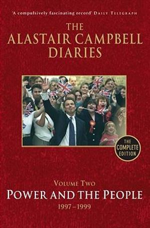 Diaries Volume Two : Power and the People - Alastair Campbell