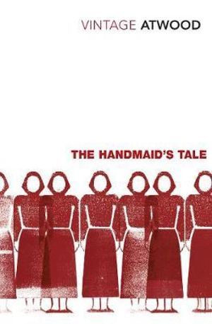 The Handmaid's Tale : Vintage Classics - Margaret Atwood