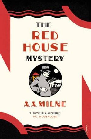 The Red House Mystery : Vintage Classics - A. A. Milne