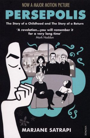 Persepolis I & II : The Story of a Childhood & The Story of a Return - Marjane Satrapi