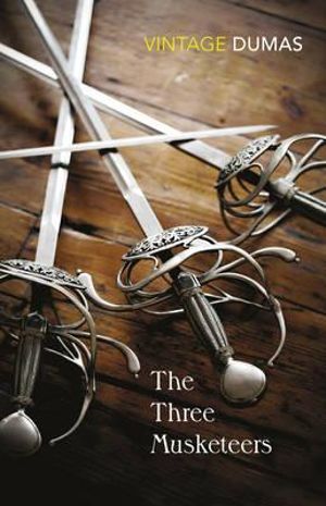 The Three Musketeers : Vintage Classics - Alexandre Dumas