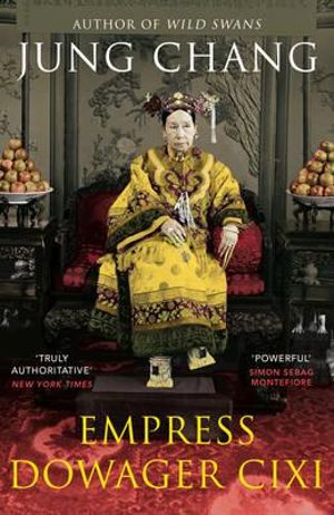 Empress Dowager Cixi : The Concubine Who Launched Modern China - Jung Chang