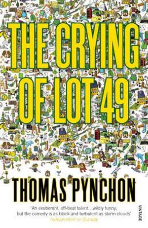 The Crying Of Lot 49  : Vintage Classics : 1st Edition - Thomas Pynchon