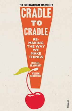 Cradle to Cradle : Patterns of Life - Michael Braungart