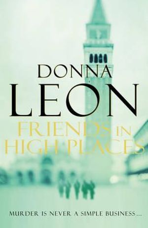 Friends In High Places : Guido Brunetti: Book 9 - Donna Leon