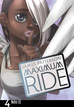 Maximum Ride : Maximum Ride Manga: Book 4 - James Patterson