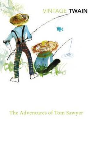 The Adventures of Tom Sawyer : Vintage Classics - Mark Twain