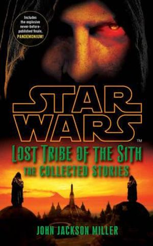 Star Wars Lost Tribe of the Sith : The Collected Stories - John Jackson Miller