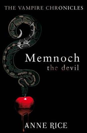 Memnoch the Devil : The Vampire Chronicles : Book 5 - Anne Rice