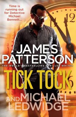 Tick Tock : Michael Bennett Series : Book 4 - James Patterson