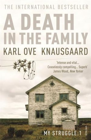 A Death in the Family : The My Struggle Series: Book 1  - Karl Ove Knausgaard