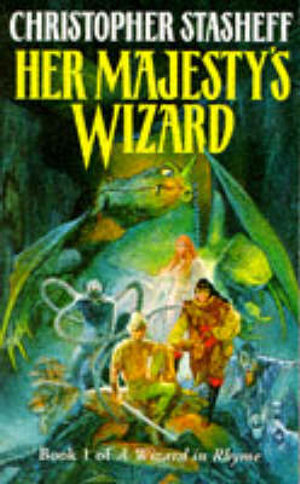 Her Majesty's Wizard : Wizard in Rhyme - Christopher Stasheff