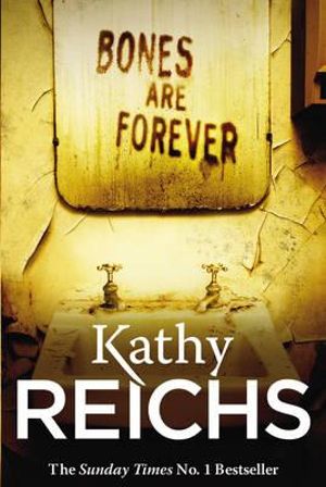 Bones are Forever : The Temperance Brennan Series : Book 15 - Kathy Reichs