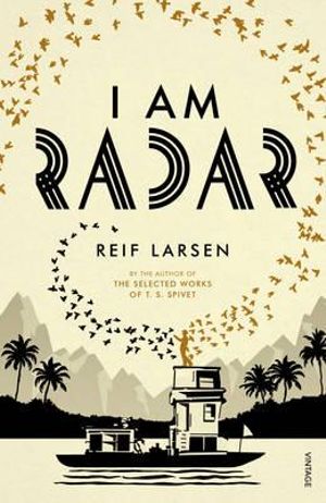 I am Radar - Reif Larsen