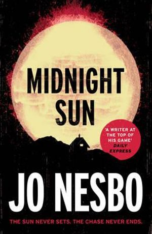 Midnight Sun : Discover the novel that inspired addictive new film The Hanging Sun - Jo Nesbo