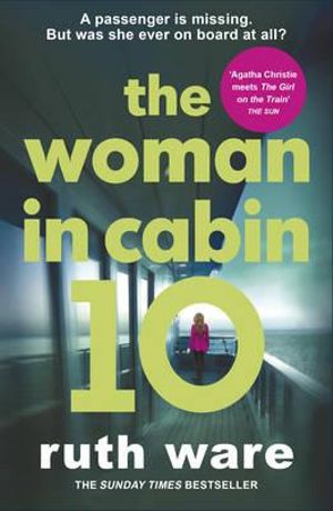 The Woman in Cabin 10 : The unputdownable thriller from the Sunday Times bestselling author of The IT Girl - Ruth Ware