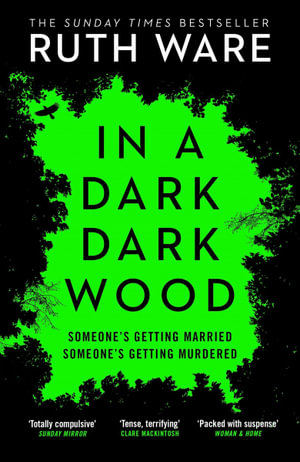 In a Dark, Dark Wood : From the author of The It Girl, discover a gripping modern murder mystery - Ruth Ware