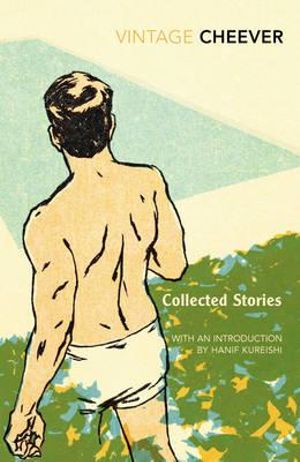 Collected Stories : Vintage Classics Ser. - John Cheever