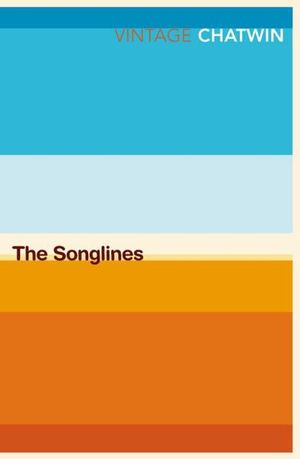 The Songlines : Vintage Classics - Bruce Chatwin