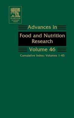 Advances in Food and Nutrition Research : Cumulative Index: Volumes 1-45 Volume 46 - Steve Taylor