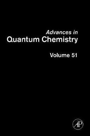 Advances in Quantum Chemistry : Volume 51 - John R. Sabin