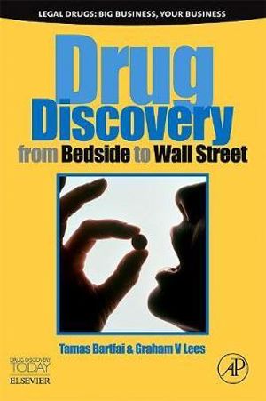 Drug Discovery : From Bedside to Wall Street - Tamas Bartfai