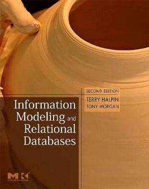 Information Modeling and Relational Databases : 2nd Edition - Terry Halpin