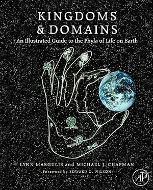 Kingdoms and Domains, 4e : An Illustrated Guide to the Phyla of Life on Earth - Lynn Margulis