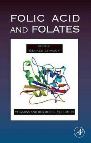 Folic Acid and Folates : Volume 79 - Gerald Litwack