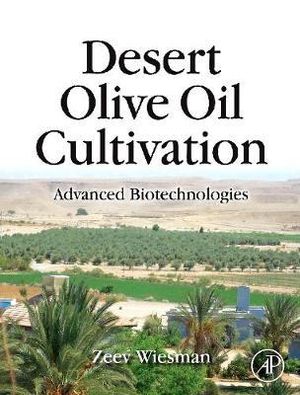 Desert Olive Oil Cultivation : Advanced Bio Technologies - Zeev Weisman