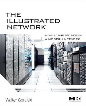 The Illustrated Network : How TCP/IP Works in a Modern Network - Walter Goralski