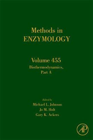 Methods in Enzymology, Volume 454 : Volume 455 - Gary K. Ackers