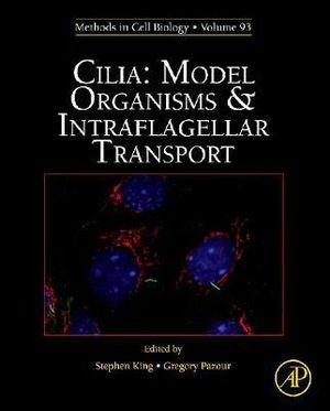 Methods In Cell Biology, Volume 93 : Model Organisms & Intraflagellar Transport - Gregory J Pazour