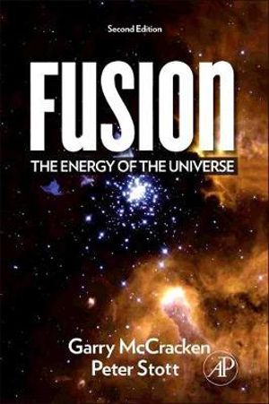 Fusion, 2e : The Energy of the Universe - Peter Stott