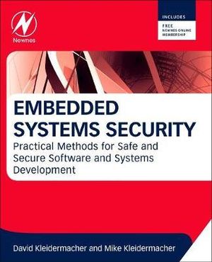 Embedded Systems Security : Practical Methods for Safe and Secure Software and Systems Development - David Kleidermacher