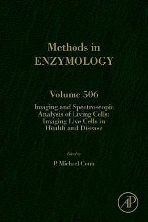 IMAGING AND SPECTROSCOPIC ANALYSIS OF LIVING CELLS : IMAGING DISEASE AND PATHOGENESIS. V506 - P. Michael Conn