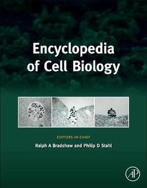 Encyclopedia of Cell Biology : Encyclopedia of Cell Biology, Volume 3 - Ralph A. Bradshaw