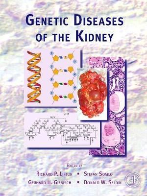 Genetic Diseases of the Kidney - Stefan Somlo