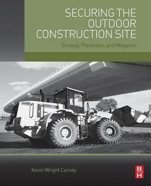 Securing the Outdoor Construction Site : Strategy, Prevention, and Mitigation - Kevin Carney