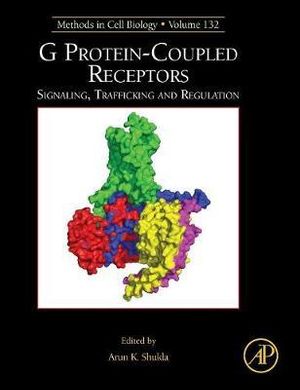 G Protein-Coupled Receptors : Signaling, Trafficking and Regulation - Shukla