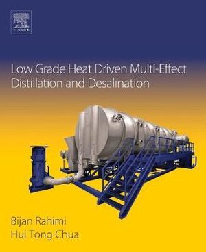 Low Grade Heat Driven Multi-Effect Distillation - Hui Chua