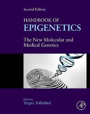 Handbook of Epigenetics : The New Molecular and Medical Genetics 2E - Trygve Tollefsbol