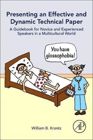 Oral Communication Skills for Scientific Presentations : A Guidebook for Novice and Experienced Speakers in a Multicultural World - William Krantz