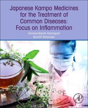 Japanese Kampo Medicines for the Treatment of Common Diseases - Focus on Inflammation : Focus on Inflammation - Somasundaram Arumugam