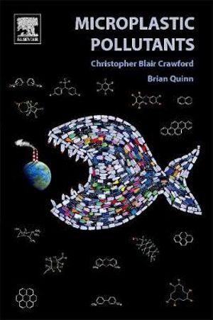 Microplastic Pollutants : Environmental and Ecological Interactions - Christopher Crawford