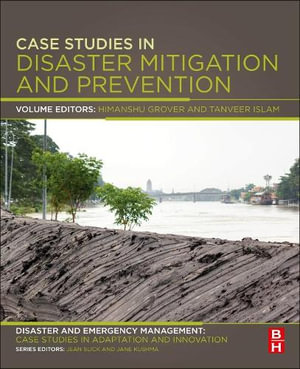 Case Studies in Disaster Mitigation : Disaster and Emergency Management: Case Studies in Adaptation and Innovation series - Islam