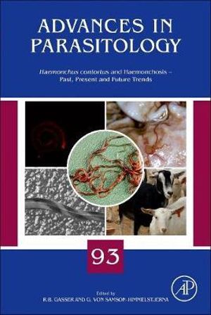 Haemonchus Contortus and Haemonchosis Ä¼ Past, Present and Future Trends : Volume 93 - Robin Gasser