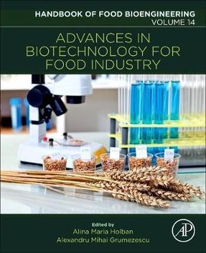 Advances in Biotechnology for Food Industry : Volume 14 - Grumezescu