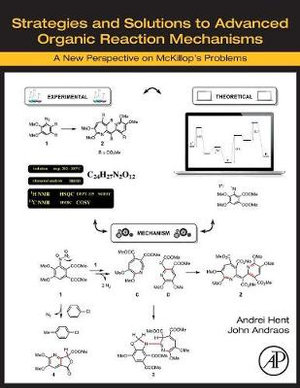 Strategies and Solutions to Advanced Organic Reaction Mechanisms : A New Perspective on McKillop's Problems - Hent